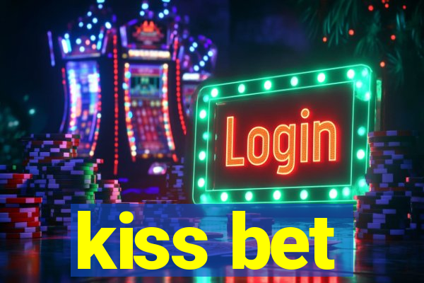 kiss bet